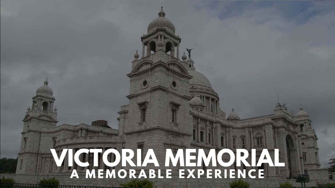 Victoria Memorial – a memorable experience