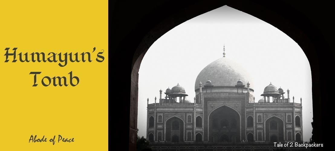 Humayun’s Tomb – Abode of Peace