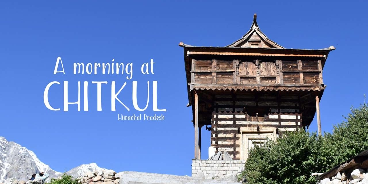 A morning at Chitkul