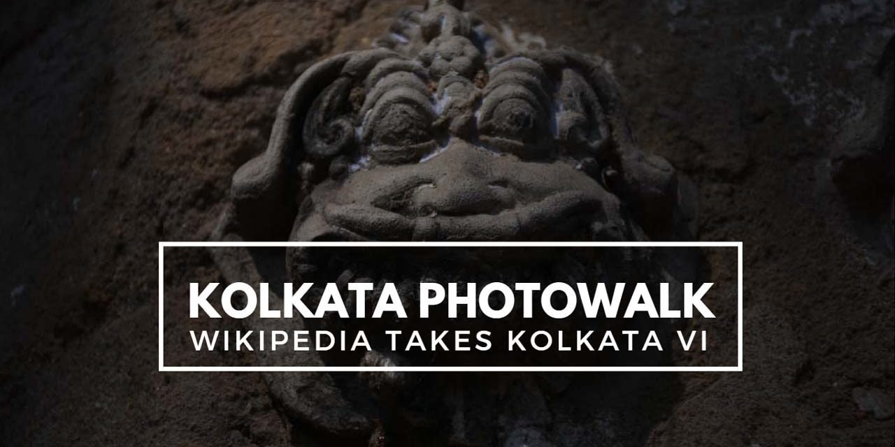 WIKIPEDIA TAKES KOLKATA VI – Kolkata Photowalk