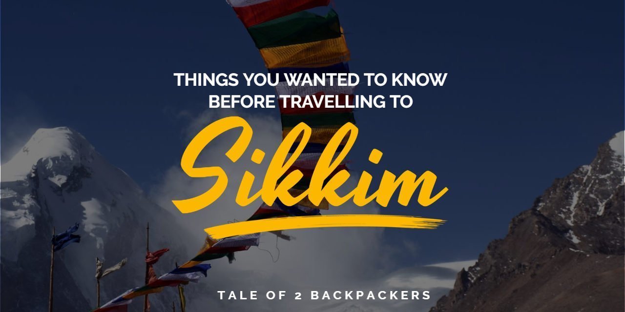 Things you wanted to know before travelling to Sikkim