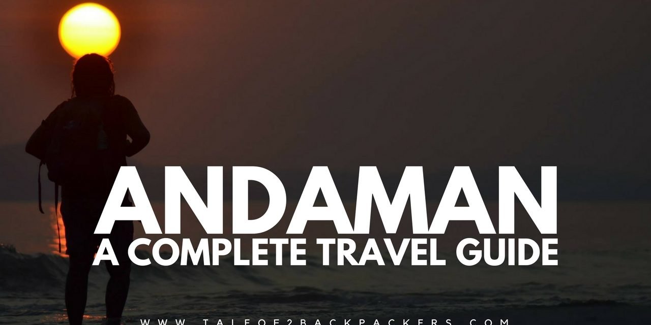 Andaman – A Complete Travel Guide