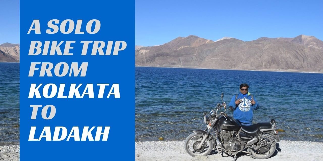A solo Ladakh Bike Trip from Kolkata