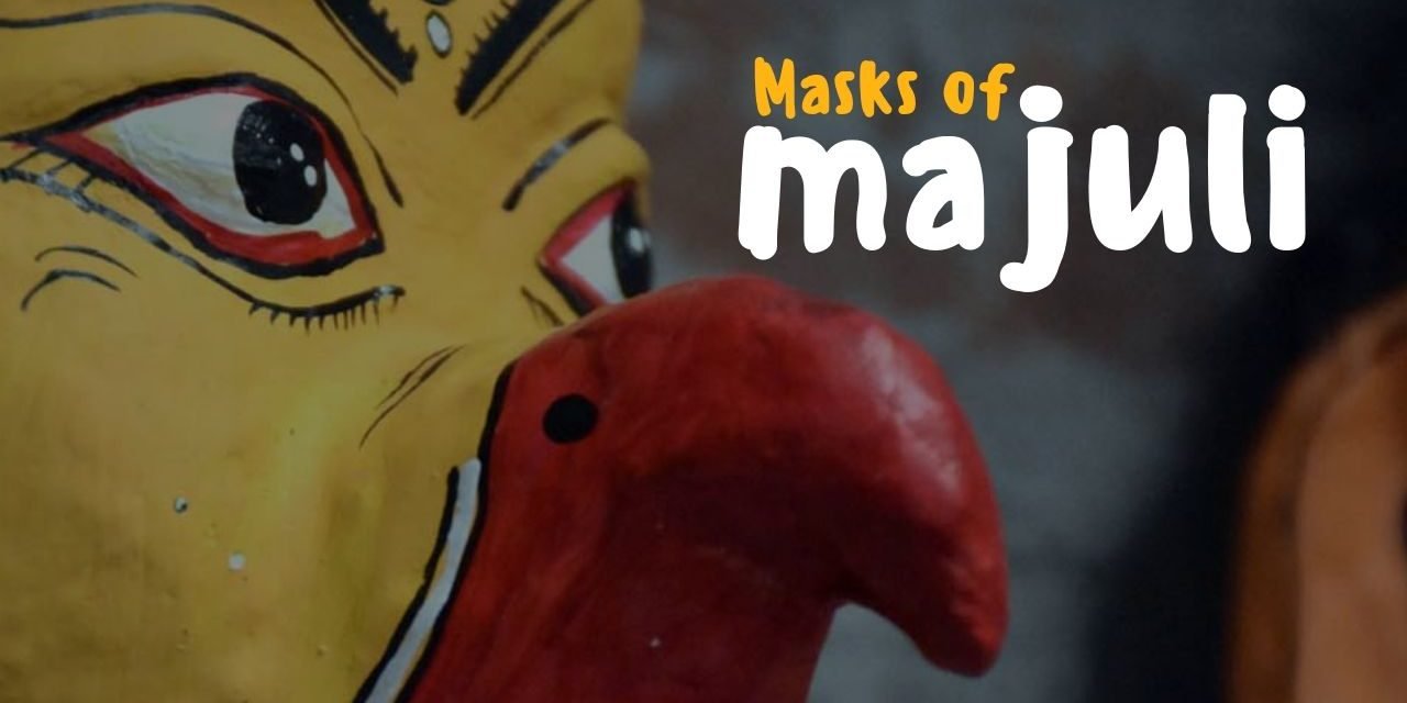 Masks of Majuli – a Vanishing Tradition