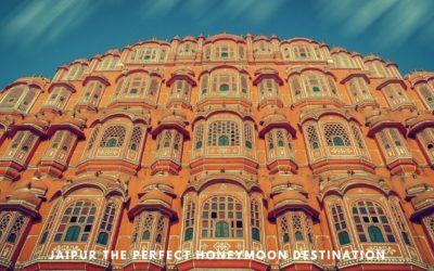 What makes Jaipur the perfect honeymoon destination?