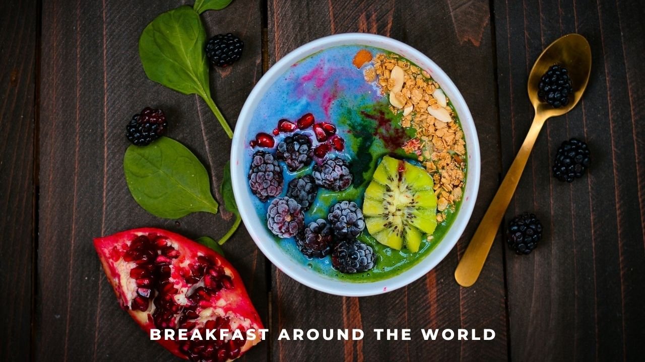 Breakfasts around the World Tale of 2 Backpackers