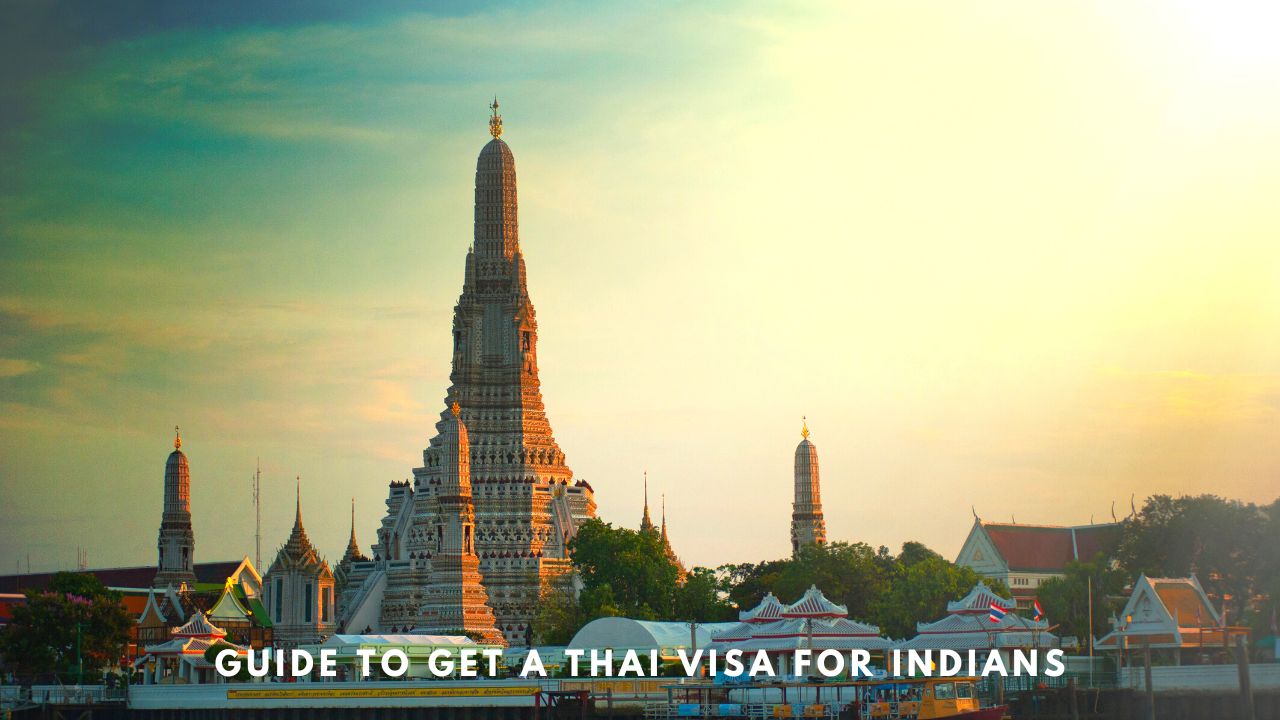 The Ultimate Guide to Getting a Thai Visa for Indians