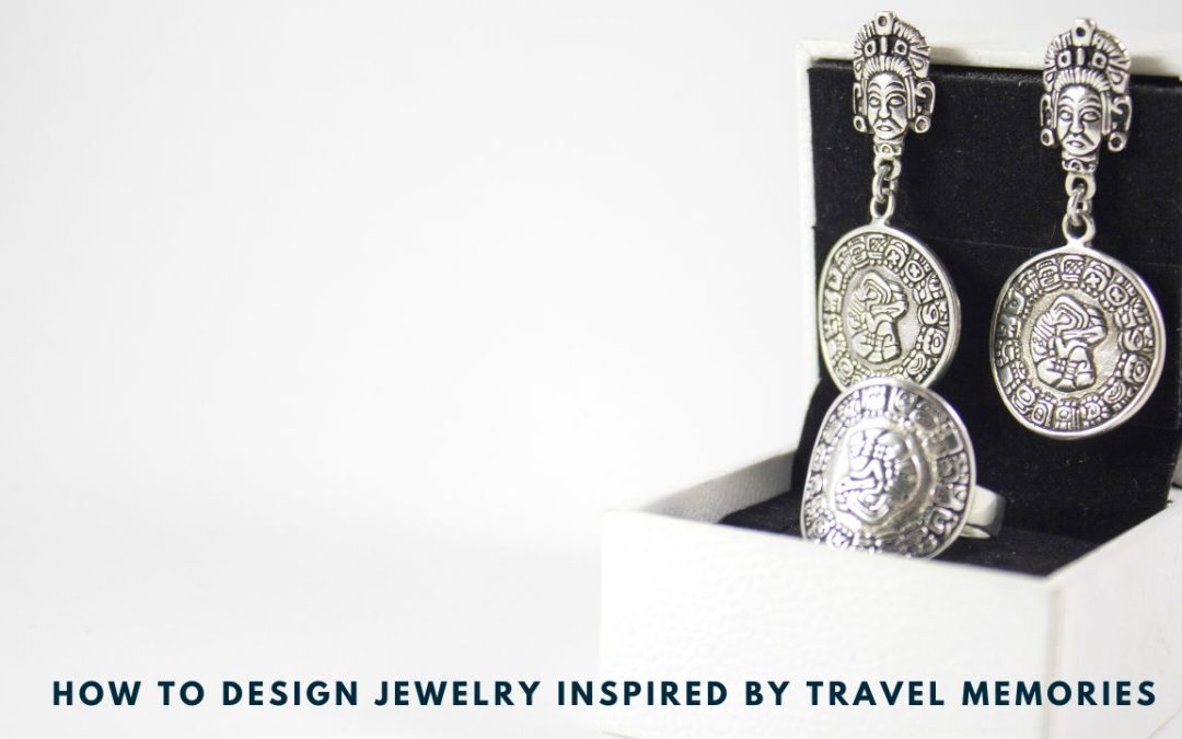 How to Design Jewelry Inspired by Your Favorite Travel Memories